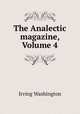 The Analectic magazine, Volume 4, Irving Washington 