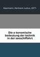 Die o?konomische bedeutung der technik in der seeschiffahrt, Haarmann, Hermann Justus, 1877- 