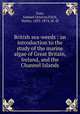British sea-weeds : an introduction to the study of the marine algae of Great Britain, Ireland, and the Channel Islands, Gray, Samuel Octavus,Fitch, Walter, 1835-1874, ill. ill 
