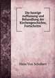 Die heutige Auffassung und Behandlung der Kirchengeschichte, Fortschritte ., Hans von Schubert 