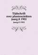 Tijdschrift over plantenziekten. jaarg.8 1902, Nederlandse Planteziektenkundige Vereniging 