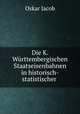 Die K. Wurttembergischen Staatseisenbahnen in historisch-statistischer ., Oskar Jacob 