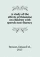 A study of the effects of thiamine on children with speech non-fluency, Penson, Edward M., 1927- 
