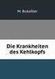 Die Krankheiten des Kehlkopfs, M. Bukofzer 
