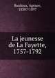 La jeunesse de La Fayette, 1757-1792, Agenor Bardoux 