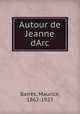 Autour de Jeanne dArc, Maurice Barres 