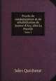 Procs de condamnation et de rhabilitation de Jeanne d`Arc, dite La Pucelle. Tome 3, Jules Quicherat 