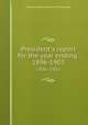 President`s report for the year ending .. 1896-1903, Massachusetts Institute of Technology 
