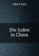 Die Juden in China, Albert Katz 