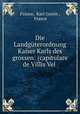 Die Landgterordnung Kaiser Karls des grossen. (Capitulare de Villis Vel cortis imperil), France, Karl Gareis , France 