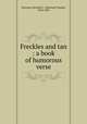 Freckles and tan : a book of humorous verse, Bowman, Rowland C. (Rowland Claude), 1870-1903 
