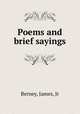 Poems and brief sayings, Berney, James, Jr 