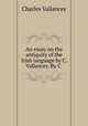 An essay on the antiquity of the Irish language by C. Vallancey. By C ., Charles Vallancey 