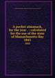 A pocket almanack, for the year . : calculated for the use of the state of Massachusetts-Bay. 1845, American Almanac Collection (Library of Congress) DLC 