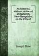An historical address: delivered at Hampton, New-Hampshire, on the 25th of ., Joseph Dow 