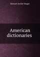 American dictionaries ., Stewart Archer Steger 