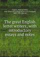 The great English letter writers; with introductory essays and notes, Dawson, Willism James, 1854- [from old catalog] ed,Dawson, Coningsby, 1883-1959, joint ed 