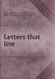 Letters that live, Lockwood, Laura E. (Laura Emma), 1863-1956,Kelly, Amy Ruth, 1878- 