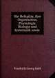 Die Hefepilze, ihre Organisation, Physiologie, Biologie und Systematik sowie ., Friedrich Georg Kohl 