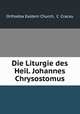 Die Liturgie des Heil. Johannes Chrysostomus, Orthodox Eastern Church, C. Cracau 