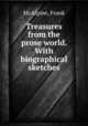 Treasures from the prose world. With biographical sketches, McAlpine, Frank 