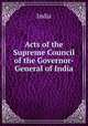 Acts of the Supreme Council of the Governor-General of India, India 