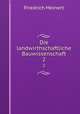 Die landwirthschaftliche Bauwissenschaft. 2, Friedrich Meinert 