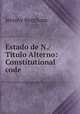 Estado de N./Titulo Alterno: Constitutional code, Bentham, Jeremy 