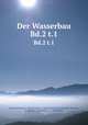 Der Wasserbau. Bd.2 t.1, Ludwig Franzius 