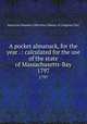 A pocket almanack, for the year . : calculated for the use of the state of Massachusetts-Bay. 1797, American Almanac Collection (Library of Congress) DLC 