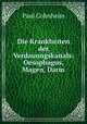 Die Krankheiten des Verdauungskanals. (Oesophagus, Magen, Darm), Paul Cohnheim 