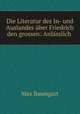 Die Literatur des In- und Auslandes uber Friedrich den grossen: Anlasslich ., Max Baumgart 