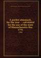 A pocket almanack, for the year . : calculated for the use of the state of Massachusetts-Bay. 1791, American Almanac Collection (Library of Congress) DLC 