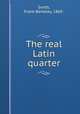 The real Latin quarter, Smith, Frank Berkeley, 1869- 
