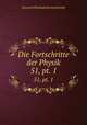 Die Fortschritte der Physik. 51, pt. 1, Deutsche Physikalische Gesellschaft 