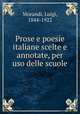 Prose e poesie italiane scelte e annotate, per uso delle scuole, Morandi, Luigi, 1844-1922 