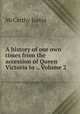 A history of our own times from the accession of Queen Victoria to ., Volume 2, Justin McCarthy 
