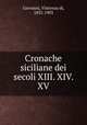 Cronache siciliane dei secoli XIII. XIV. XV, Giovanni, Vincenzo di, 1832-1903 