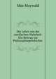 Die Lehre von der zweifachen Wahrheit: Ein Beitrag zur Philosophiegeschichte ., Max Maywald 
