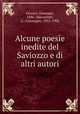 Alcune poesie inedite del Saviozzo e di altri autori, Ferraro, Giuseppe, 1846-,Mazzatinti, G. (Giuseppe), 1855-1906 