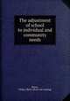 The adjustment of school to individual and community needs, Boyer, Philip Albert. [from old catalog] 