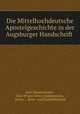 Die Mittelhochdeutsche Apostelgeschichte in der Augsburger Handschrift ., Kurt Zimmermann , Kurt [Franz Alois ] Zimmermann, Staats -, Kreis- und Stadtbibliothek 