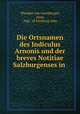 Die Ortsnamen des Indiculus Arnonis und der breves Notitiae Salzburgenses in ., Theodor von Grienberger, Arno, Abp . of Salzburg Arno 