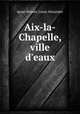 Aix-la-Chapelle, ville d