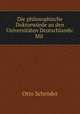 Die philosophische Doktorwurde an den Universitaten Deutschlands: Mit ., Otto Schroder 