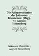 Die Palastrevolution des Johannes Komnenos: (Hsgg. v.) August Heisenberg, Nikolaos Mesarites 