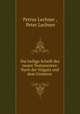 Die heilige Schrift des neuen Testamentes: Nach der Vulgata und dem Gruntext ., Petrus Lechner , Peter Lechner 