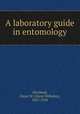 A laboratory guide in entomology, Oestlund, Oscar W. (Oscar Wilhelm), 1857-1948 