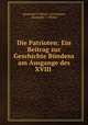 Die Patrioten: Ein Beitrag zur Geschichte Bundens am Ausgange des XVIII ., Alexander V. Pfister von Schlans, Alexander V. Pfister 