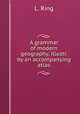A grammar of modern geography, illustr. by an accompanying atlas, L. Ring 